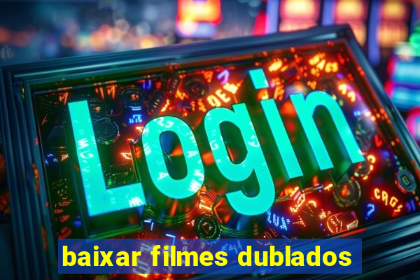 baixar filmes dublados